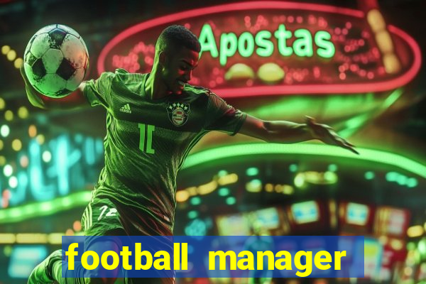 football manager 2019 fm scout